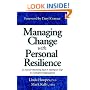 Managing Change with Personal Resilience: 21 Keys for Bouncing Back & Staying on Top in Turbulent Organizations