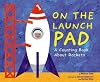 On the Launch Pad: A Counting Book about Rockets (Know Your Numbers)