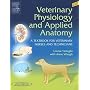 Veterinary Physiology and Applied Anatomy - Revised Reprint: A Textbook for Veterinary Nurses and Technicians