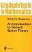An Introduction to Banach Space Theory (Graduate Texts in Mathematics)