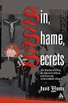 Sin, Shame, And Secrets: The Murder of a Nun, the Arrest of a Priest, And Cover-up in the Catholic Church