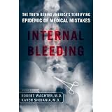 Internal Bleeding: The Truth Behind America's Terrifying Epidemic of Medical Mistakes