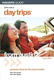 Day Trips from Austin (Day Trips from Austin: Getaways Less Than Two Hours Away)