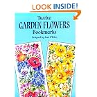 Click here to buy Twelve Garden Flowers Bookmarks (Small-Format Bookmarks) by  Joan O'Brien.