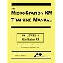 MicroStation XM 3D Level 3 Training Manual