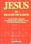 Jesus in Heaven on Earth: Journey of Jesus to Kashmir, His Preaching to the Lost Tribes of Israel, and Death and Burial in Srinagar
