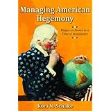 managing american hegemony essays on power in a time of dominance hoover institution press publication