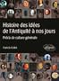 Histoire des id�es de l'Antiquit� � nos jours  Pr�cis de culture g�n�rale