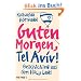 Guten Morgen, Tel Aviv!: Geschichten aus dem Holy Land