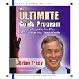 The Ultimate Goals Program: How to Get Everything You Want--Faster Than You Ever Though Possible