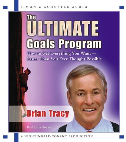 the ultimate goals program how to get everything you want faster than you thought possible