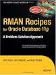 RMAN Recipes for Oracle Database 11g : A Problem-Solution Approach
