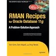 RMAN Recipes for Oracle Database 11g: A Problem-Solution Approach