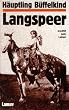 H�uptling B�ffelkind Langspeer erz�hlt sein Leben.