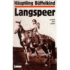 H�uptling B�ffelkind Langspeer erz�hlt sein Leben.