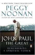 John Paul the Great: Remembering a Spiritual Father