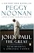 John Paul the Great: Remembering a Spiritual Father