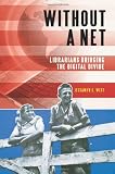 Without a Net: Librarians Bridging the Digital Divide