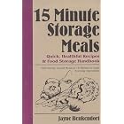 15 Minute Storage Meals: Quick, Healthful Recipes and Food Storage Handbook by  Jayne Benkendorf
