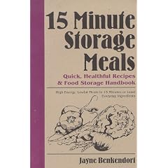 15 Minute Storage Meals: Quick, Healthful Recipes & Food Storage Handbook