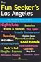The Fun Seeker's Los Angeles: The Ultimate Guide to One of the World's Hottest Cities (Night + Day Los Angeles)