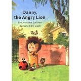 Danny, the Angry Lion ~ J. Alison James
