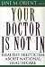 Book Your Doctor Is Not In : Healthy Skepticism About National Health Care