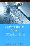 System Under Stress: Homeland Security and American Politics (Public Affairs and Policy Administration Series) Donald F. Kettl