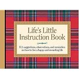 Life's Little Instruction Book: 511 Suggestions, Observations, and Reminders on How to Live a Happy and Rewarding Life