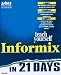 Book Teach Yourself Informix in 21 Days (Unleashed)