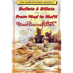 The Bairnsfather Omnibus: "Bullets and Billets" and "From Mud to Mufti"