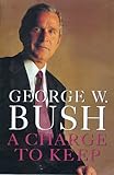 A Charge to Keep: My Journey to the White House