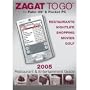 ZAGAT SURVEY Zagat to Go 2005