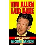 Tim Allen Laid Bare: Unauthorized book cover