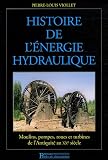 Histoire de l'�nergie hydraulique : Moulins, pompes, roues et turbines de l'Antiquit� au XXe si�cle