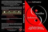 Troubles and Solutions for the Moe Norman Single Plane Golf Swing by Graves Golf Academy