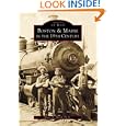Boston and Maine in the 19th Century (Images of Rail: Massachusetts) by  Bruce D. Heald