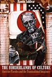 The Borderlands of Culture: Américo Paredes and the Transnational Imaginary (New Americanists)