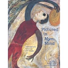 Pictured in My Mind : Contemporary American Self-Taught Art from the Collection of Dr. Kurt Gitter and Alice Rae Yelen