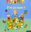 D'ou �a vient ?