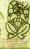 An Account of the Antiquities of the Indians: Chronicles of the New World Encounter (Latin America in Translation)