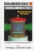 Bioluminescence and Chemiluminescence: Molecular Reporting With Photons : Proceedings of the 9th International Symposium on Bioluminescence and Chemiluminescence Held at Woods Hole, massach