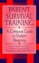 Parent Survival Training: A Complete Guide to Modern Parenting