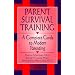 Parent Survival Training: A Complete Guide to Modern Parenting