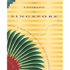 The Cooking of Singapore: Great Dishes from Asia's Culinary Crossroads
