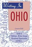 cover of Writing in Ohio : Guide to Publishers, Writers Groups, Educational Opportunities and More, 3rd Edition
