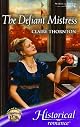 The Defiant Mistress (Harlequin Historical Series)