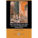 Bed Time Stories: Lulu, Alice and Jimmie Wibblewobble (Illustrated Edition) (Dodo Press) book cover