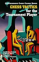 Chess Tactics for the Tournament Player (Comprehensive Chess Course Series) (Comprehensive Chess Course, Third Level)