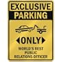 EXCLUSIVE PARKING " ONLY WORLD'S BEST PUBLIC RELATIONS OFFICER " PARKING SIGN OCCUPATIONS
